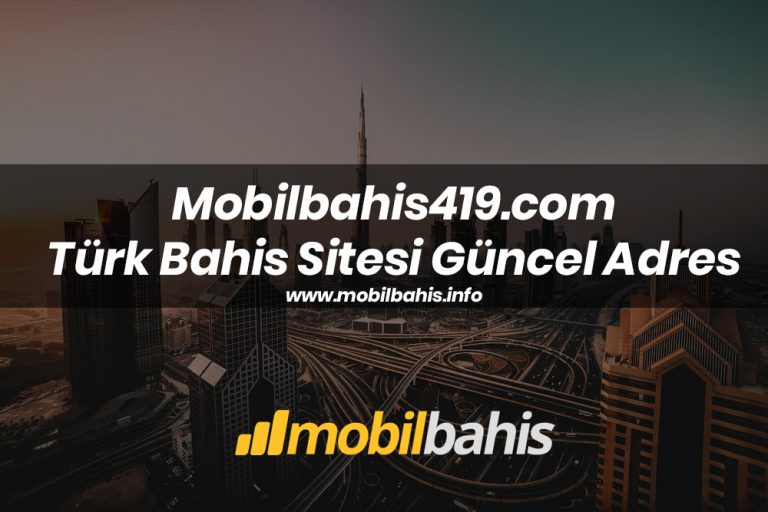 Mobilbahis419.com Türk Bahis Sitesi Güncel Adres